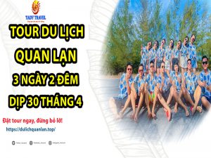 tour-du-lich-quan-lan-3-ngay-2-dem-dip-30-thang-4-