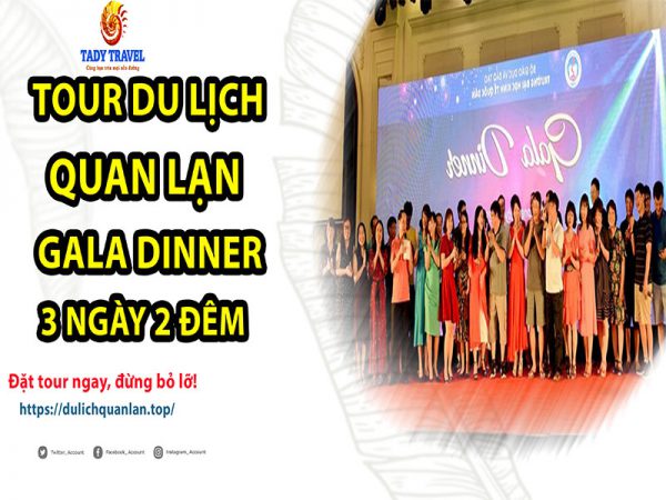 tour-du-lich-quan-lan-gala-dinner-3-ngay-2-dem